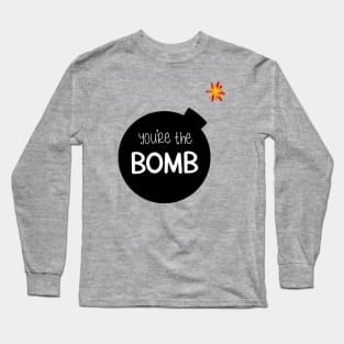 You're the Bomb Long Sleeve T-Shirt